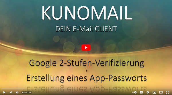 Google 2-Stufen-Verifizierung (Zwei-Faktor-Authentisierung - 2FA) + Erstellung eines App-Passworts