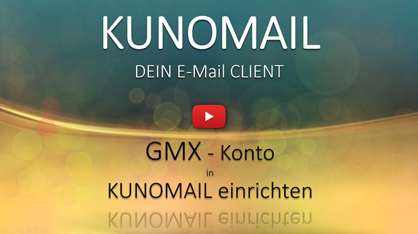 GMX E-Mail Konto in KUNOMAIL einrichten, alle Schritte leicht erklärt!